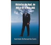 Historias de Aquí, de Allá y de El Más Allá