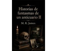 HISTORIAS DE FANTASMAS DE UN ANTICUARIO Vol. 2