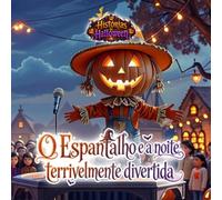 Histórias de Halloween. O Espantalho e a noite terrivelmente divertida.: Livro para crianças de 6 a 8 anos para a hora de dormir. (Tiny Titans World)