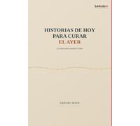 Historias de hoy para curar el ayer: 22 relatos para entender el alma