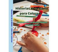 “Historias de la Biblia para Colorear - Bilingüe (Español-Inglés)”: 30 dibujos fáciles con versículos cortos para niños