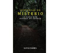 HISTORIAS DE MISTERIO: LO RARO QUE OCURRE DE VERDAD