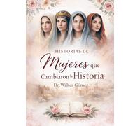 Historias de Mujeres que Cambiaron la Historia
