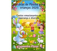 Histórias de Páscoa para crianças 2025: Contos emocionantes de esperança e diversão