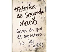 Historias De Segunda Mano: Antes De Que El Monstruo Se Las Lleve