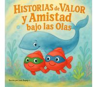 Historias de valor y Amistad bajo las Olas