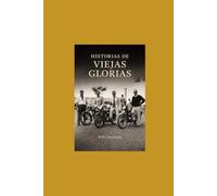 Historias De Viejas Glorias