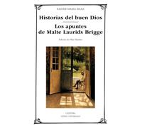 Historias del buen Dios ; Los apuntes de Malte Laurids Bridge