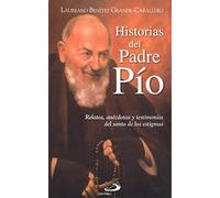 Historias del Padre Pío : relatos, anécdotas y testimonios del santo de los estigmas: 79