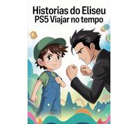 Histórias do Eliseu: PS5 Viajou no Tempo