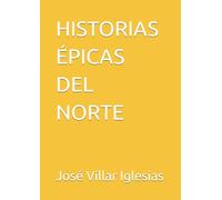 HISTORIAS ÉPICAS DEL NORTE
