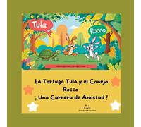 Historias Infantiles: La Tortuga Tula y el Conejo Rocco Una carrera de amistad