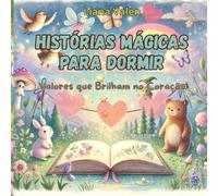 Histórias Mágicas para Dormir: Valores que Brilham no Coração