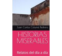 HISTORIAS MISERABLES: Relatos del día a día