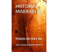 HISTORIAS MISERABLES: Relatos del día a día