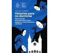 Historias para no dormirse: Ejercicios de entrenamiento para comunicadores eclesiales
