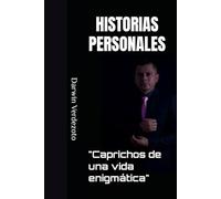 Historias Personales: Caprichos de una vida enigmática