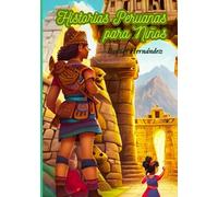 Historias Peruanas para niños: Historias para disfrutar en familia