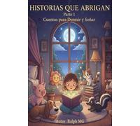 Historias que Abrigan Parte 1: Cuentos para Dormir y Soñar