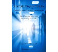 Historias que curan: Crónicas que despiertan el corazón