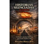 Historias silenciadas de España: Veinticuatro episodios históricos que el poder prefirió ocultar