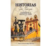 Historias sin tiempo: Comitán entre la memoria y el cambio