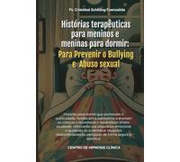 Histórias terapêuticas para Meninos e meninas para dormir para prevenir o bullying e Abuso sexual