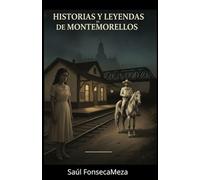 Historias y leyendas de Montemorelos