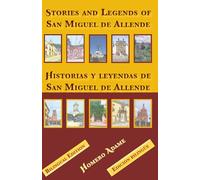 Historias y leyendas de San Miguel de Allende: Stories and Legends of San Miguel de Allende