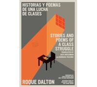 Roque Dalton Stories And Poems Of A Class Struggle / Historias Y Poe (Tascabile)
