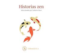 HISTORIAS ZEN: Cuentos, historias y relatos zen seleccionados