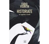 Historiate. Tra copertine e ricordi