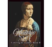 Historic Art: Coloring by number BOOK II