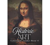 Historic Art: Coloring by Number Book VI