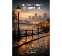 Historic Cities of America: A Road Through Time