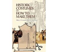 Historic Costumes And How To Make