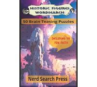 HISTORIC FIGURES WORDSEARCH: 50 BRAIN TEASING PUZZLES