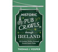 Historic Pub Crawls Through Ireland: 10 Guided Walks Around Iconic Irish Pubs and Landmarks