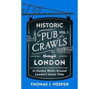 Historic Pub Crawls Through London: 12 Guided Walks Around London's Iconic Pubs and Landmarks