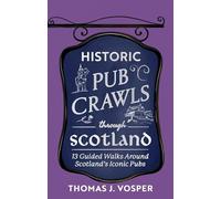 Historic Pub Crawls Through Scotland: 11 Guided Walks Around Scotland's Iconic Pubs and Landmarks