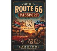 Historic Route 66 Passport: A Travel Journal for Exploring Historic Route 66, Classic Diners, Roadside Attractions & Americana Adventures