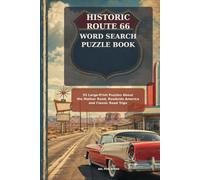 Historic Route 66 Word Search Puzzle Book: 55 Large-Print Puzzles Exploring the Mother Road, Classic Cars, Diners, Motels and Roadside America