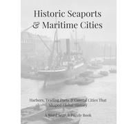 Historic Seaports & Maritime Cities: Harbors, Trading Ports & Coastal Cities That Shaped Global History A Word Search Puzzle Book