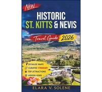 Historic St. Kitts & Nevis Travel Guide 2026: Discover Colonial Forts, Plantation Trails, Local Festivals, Authentic Cuisine, Hidden Beaches & Caribbean History