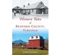 Historic Tales of Bedford County, Virginia