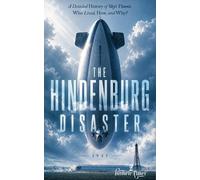 Historic Times The Hindenburg Disaster (1937) (Tascabile)