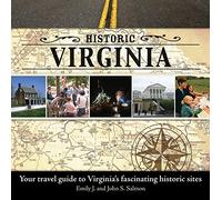 Historic Virginia: Your Travel Guide to Virginia's Most Fascinating Historic Sites [Lingua Inglese]: Your Travel Guide to Virginia's Fascinating Historic Sites