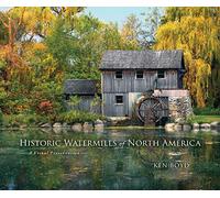 Historic Watermills of North America: A Visual Preservation