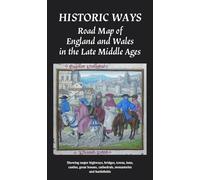 Historic Ways Road Map of England and Wales in the Middle Ages - Showing major highways, bridges, towns, inns, castles, great houses, cathedrals, ... cathedrals, monasteries and battlefields
