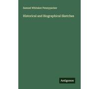 Historical and Biographical Sketches